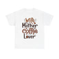 Coffee Lover Tee - Unisex Heavy Cotton T-Shirt for Moms, Wife, Mother's Day, Coffee Gifts, Casual Wear, Family Gatherings